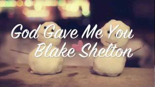 God Gave Me You Blake Shelton [upl. by Buyer871]