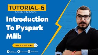 Tutorial 6 Pyspark With PythonIntroduction To Pyspark Mlib [upl. by Ynahteb]