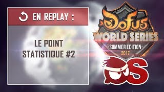 DOFUS World Series  Le point statistique 2 [upl. by Aurthur964]