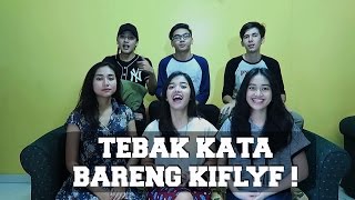 TEBAK KATA SAMPE SAKIT JIWA  with KIFLYF TV [upl. by Davidoff180]