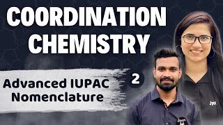 Coordination Compounds CSIR NET  Coordination Chemistry by J Chemistry Advanced IUPAC Nomenclature [upl. by Fem]