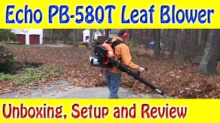 Echo PB580T Leaf Blower Unboxing Setup and Review [upl. by Sinylg812]