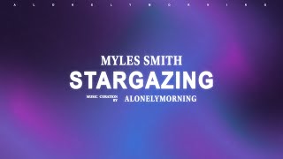 Myles Smith  Stargazing Moonlight Version Lyrics [upl. by Oiralednac]