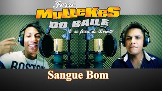 Forró Mullekes Do Baile  Sangue Bom  Clip Full HD [upl. by Josey573]