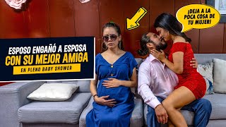 Engañó a esposa embarazada en pleno Baby Shower  Esposa traicionada por mejor amiga  Infidelidad [upl. by Rabaj]