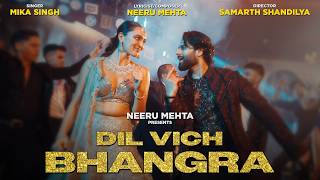 Dil Vich Bhangra  Mika Singh  Neeru Mehta  Tusharr Khanna  Aishwarya Desai Official Video [upl. by Hplar392]