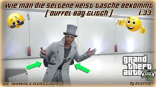 GTA 5 Online Glitch Wie man die Seltene Heist Tasche WIEDER Bekommt   Duffel Bag Glitch  133 [upl. by Ruomyes474]