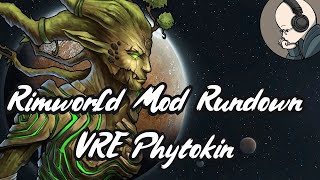 Rimworld Mod Rundown  Vanilla Races Expanded Phytokin [upl. by Eisned]