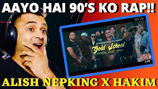 ALISH NEPKING X HAKIM GOLD SCHOOL 90KO RAP REACTION [upl. by Enrika141]