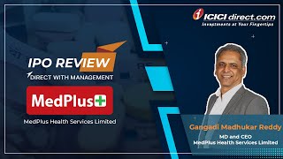 IPO Review with Gangadi Madhukar Reddy MD and CEOMedPlus Health Services Limited – ICICI Direct [upl. by Loyce]