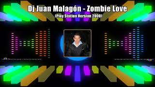 Dj Juan Malagón  Zombie Love Play Station Version 2000 [upl. by Roxy]