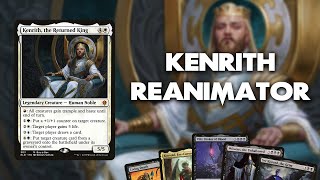 Return of the King  Kenrith the Returned King EDH Reanimator Deck Tech [upl. by Sirois]