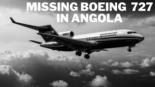 quotLost in the Sky The Mysterious Disappearance of a Boeing 727 in Angolaquot [upl. by Reffinnej]