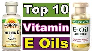 Vitamin E oil Top 10 Best Vitamin E oils  How To Use Vitamin E oil  Benefits Of E oil [upl. by Sungam]