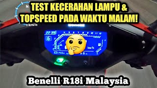 Benelli R18i Malaysia  TEST KECERAHAN LAMPU amp TOP SPEED [upl. by Akenom779]