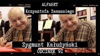 ALFABET KRZYSZTOFA ZANUSSIEGO  ZYGMUNT KAŁUŻYŃSKI  ODC 91 [upl. by Costello111]