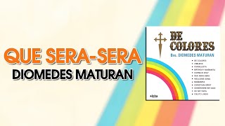 QUE SERASERA  Diomedes Maturan Official Audio OPM [upl. by Tessler]