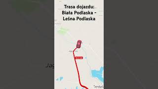 Trasa dojazdu Biała Podlaska  Leśna Podlaska [upl. by Lledo710]