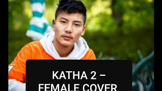 Vten  Katha 2 Female Cover [upl. by Snilloc]