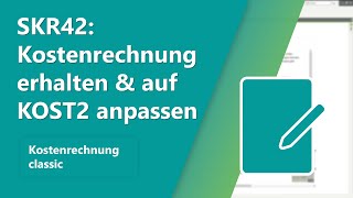 SKR42 Bestehende Kostenrechnung erhalten und auf KOST2 anpassen [upl. by Olly87]