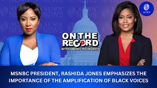 MSNBC President Rashida Jones on the Importance of the Amplification of Black Voices  Essence Fest [upl. by Malorie]