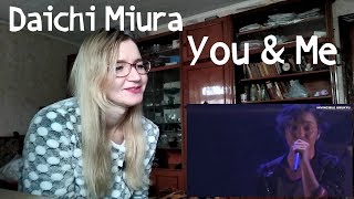 三浦大知 Daichi Miura  You amp Me Live Reaction [upl. by Addiel]