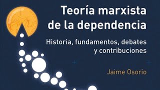 Artículo de Mariano Treacy sobre el libro de Jaime Osorio quotTeoría Marxista de la Dependenciaquot [upl. by Kyriako]