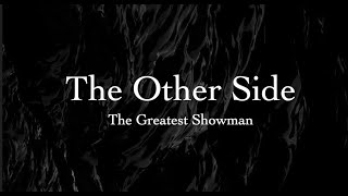 The Other Side  The Greatest Showman Lyrics [upl. by Veta]