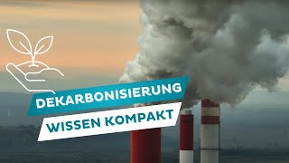 Wissen kompakt  Dekarbonisierung einfach erklärt🌍🏭 [upl. by Araik]