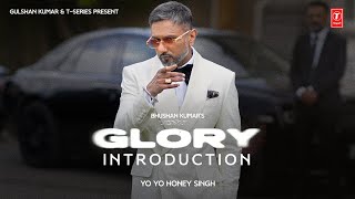 YO YO HONEY SINGH  GLORY AN INTRODUCTION  BHUSHAN KUMAR  TSERIES [upl. by Soloma]