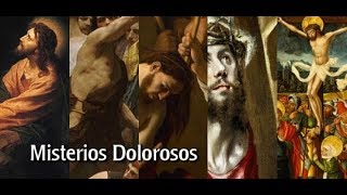 Misterios Dolorosos del Santísimo Rosario [upl. by Dorri]