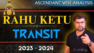 For All Ascendant  Rahu Ketu Transit  2023  2024  Analysis by Punneit [upl. by Atinid]