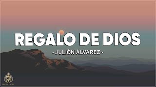 Julión Álvarez  Regalo de Dios  LetraLyrics [upl. by Eirameinna40]