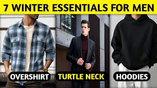 7 Winter Essentials for Men  Winter Clothes Items [upl. by Eirellam]