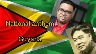 The National Anthem of Guyana quotDear Land of Guyana of Rivers and Plainsquot [upl. by Apostles]