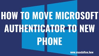 How to Move Microsoft Authenticator to a New Phone [upl. by Colleen]