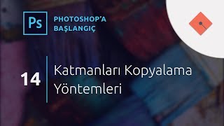 Photoshop Dersleri  Başlangıç 14  Katmanları Kopyalama Yöntemleri [upl. by Audres]