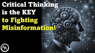 Critical Thinking is the KEY to Fighting Misinformation [upl. by Pretrice]