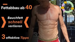 🔥 FETTABBAU ab 40  Bauchfett SCHNELL verlieren  3 effektive TIPPS für Männer Ü40Ü50  Mach DAS 👇 [upl. by Aneeuqal]