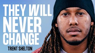 THEY WILL NEVER CHANGE  TRENT SHELTON [upl. by Anilahs]