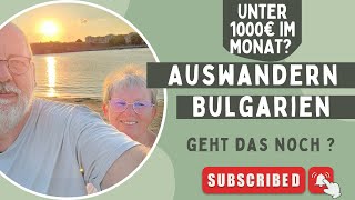 Kann ich mit 1000 € Rente auch heute noch nach Bulgarien auswandern [upl. by Anivle]