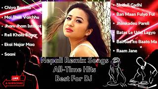 NEPALI REMIX SONGS COLLECTIONALL TIME HIT REMIXNEPALI SONGS [upl. by Klaus312]