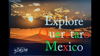 Explore Queretaro Mexico [upl. by Anelrahc616]