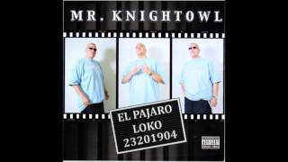 Mr Knightowl  Quiero Yo Decirte Ft Knightmare [upl. by Naujaj]