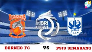 LIVE STREAMING  BORNEO FC VS PSIS SEMARANG  BRI LIGA 1 6122024 [upl. by Akinas]