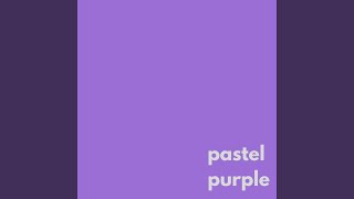 Pastel Purple [upl. by Ellison978]