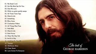 George Harrison Greatest Hits Full Album Best Songs of George Harrison HQ [upl. by Aible905]