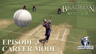 DON BRADMAN CRICKET 14  CAREER MODE 3  FINALLY SOME RUNS [upl. by Andreana]