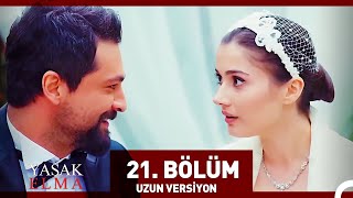 Yasak Elma 21 Bölüm Uzun Versiyon [upl. by Ten]