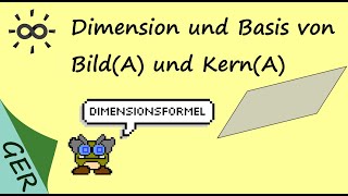 Dimension und Basis von Bild und Kern einer Matrix bestimmen [upl. by Say402]